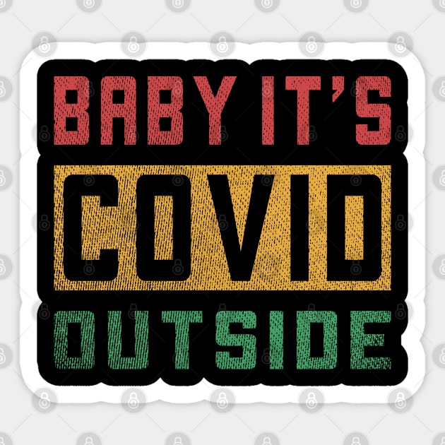 baby its covid outside Sticker by MZeeDesigns